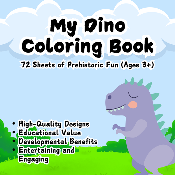 My Dino Coloring Book: 72 Sheets of Prehistoric Fun (Ages 3+)